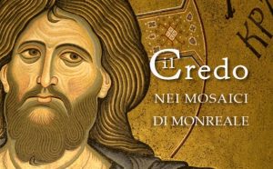 Il credo - Nei mosaici del duomo di Monreale